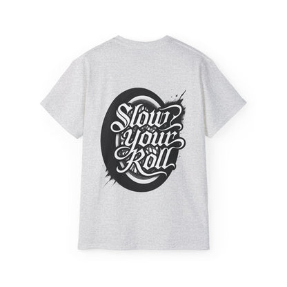 Slow Your Roll Tee