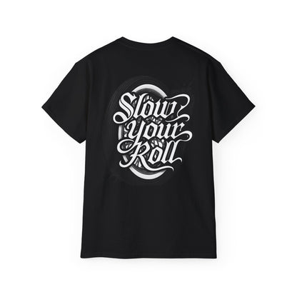 Slow Your Roll Tee