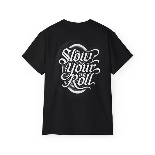 Slow Your Roll Tee