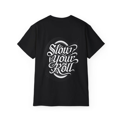 Slow Your Roll Tee
