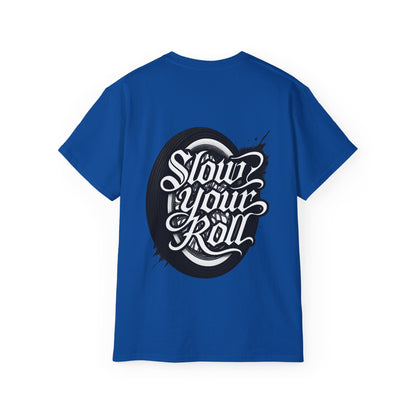 Slow Your Roll Tee